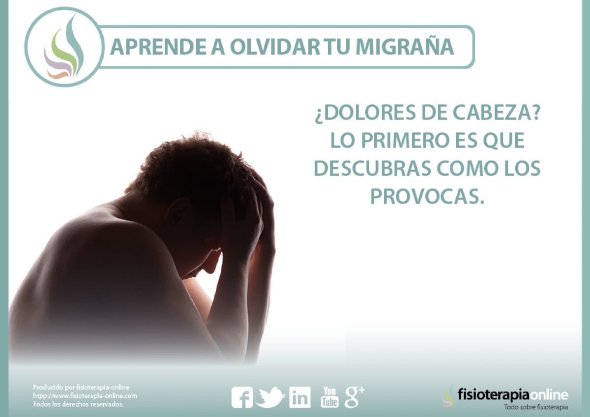 Aprende a olvidar tu migraña o cefalea
