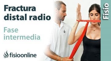 FRACTURA distal del RADIO, retirada de ESCAYOLA y ejercicios fase INTERMEDIA