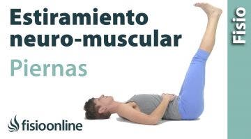 Estiramiento neuro-muscular global de las piernas.