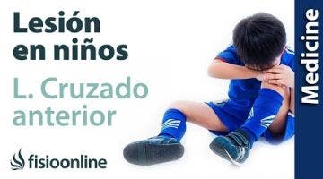 Intervención y tratamiento en el ligamento cruzado anterior en niños