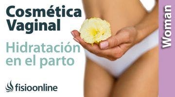 Cosmética vaginal durante el embarazo. La importancia de llevar hidratado el suelo pélvico al parto