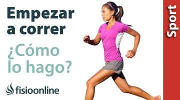 Quiero empezar a correr, ¿cómo lo hago?