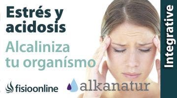 Estrés y acidosis -  Cómo alcalinizar tu organismo NUEVO