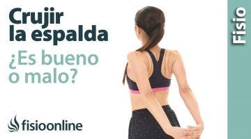 ¿Qué sucede cuando cruje la espalda? ¿Es bueno o es malo?