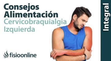 Cérvico-braquialgia Izquierda. Alimentación, nutrición y modificaciones en la dieta