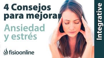 4 Consejos para combatir el estrés y la ansiedad.