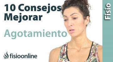 10 Consejos para la astenia o agotamiento físico.