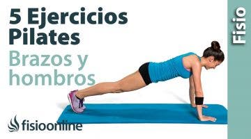 5 ejercicios de Pilates para fortalecer brazos y hombros