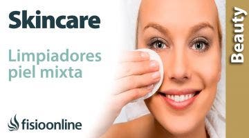 SKINCARE: tipos de LIMPIADORES para PIEL MIXTA