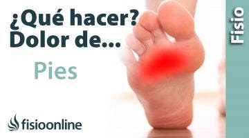 ¿Qué puedo hacer para solucionar mi dolor de pies? Claves, consejos, tips y ejercicios