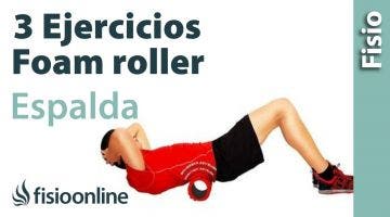 Los 3 mejores ejercicios con FOAM ROLLER para tus ESPALDA