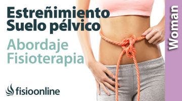 Estreñimiento y suelo pélvico. ¿Cómo puede ayudarte la fisioterapia a tratarlo?