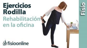 Rehabilitación de rodilla en la oficina