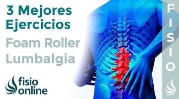 Los 3 mejores ejercicios con FOAM ROLLER para tu LUMBALGIA