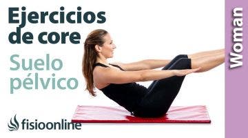 Ejercicios de CORE para Fortalecer el suelo pélvico más eficazmente.