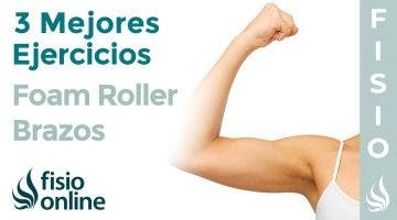 Los 3 mejores ejercicios con FOAM ROLLER para tus BRAZOS