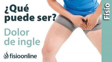 Dolor en la cadera y la ingle - ¿Qué puede ser y cuales son sus causas?