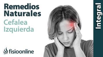Cefalea y migraña o dolores de cabeza izquierdos. Plantas medicinales y remedios naturales.