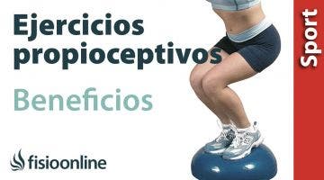 4# ¿Qué es la propiocepción y ejercicios propioceptivos? Utilidades y beneficiaos.