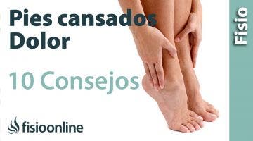 10 Consejos para el dolor de pies o pies cansados.