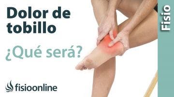 Dolor en el tobillo  ¿Qué puede ser?