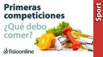 PRIMERAS COMPETICIONES ¿Cómo debo comer?