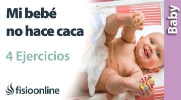 Mi BEBÉ NO HACE CACA: 4 ejercicios para ayudarlo.