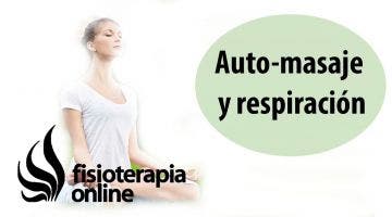 Auto-masaje y respiración