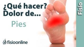 ¿Qué puedo hacer para solucionar mi dolor de pies? Claves, consejos, tips y ejercicios