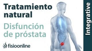 TRATAMIENTO natural de la DISFUNCIÓN de PRÓSTATA y problemas músculo-esqueléticos asociados