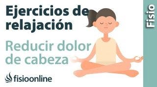 EJERCICIO de RELAJACIÓN para REDUCIR cefaleas o dolores de cabeza