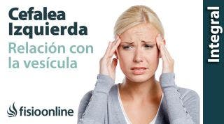 Cefaleas o dolores de cabeza izquierdos y su relación con la vesícula (ansiedad).