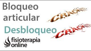 Bloqueo articular y desbolqueo  ¿Qué es el crack que me hace el fisioterapeuta y qué sucede?