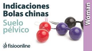 Indicaciones de los Ejercicios con bolas chinas para el suelo pélvico.