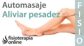 Consejos y auto-masajes para la pesadez de piernas o piernas cansadas.