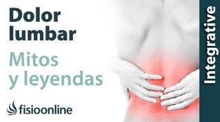 Dolor lumbar  Desmontando mitos, leyendas y otras prohibiciones