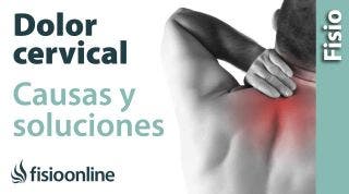 ¿Qué es la cervicalgia o dolor cervical  y cuáles son sus causas y síntomas