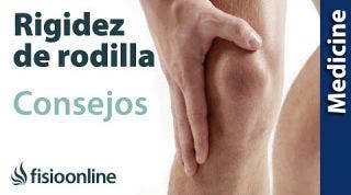 Claves para enterder y tratar la rigidez de rodilla