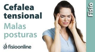 Posturas que provocan cefaleas tensionales o dolores de cabeza
