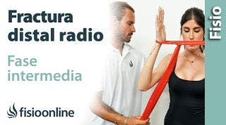 FRACTURA distal del RADIO, retirada de ESCAYOLA y ejercicios fase INTERMEDIA