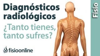 ¿Tanto tienes tanto sufres? Diagnósticos radiológicos