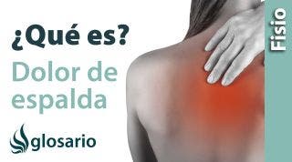 DOLOR DE ESPALDA | ¿Qué es?