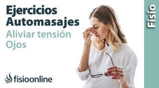 Cómo relajar los ojos con un auto-masaje y ejercicios