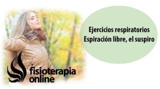 Ejercicios respiratorios. Espiración libre, el suspiro.