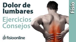 ¿Qué puedo hacer para solucionar mi dolor de lumbares? Claves, consejos, tips y ejercicios