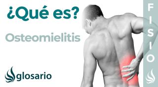 OSTEOMIELITIS | Qué es, qué estructuras afecta, síntomas, signos, causas y tratamiento