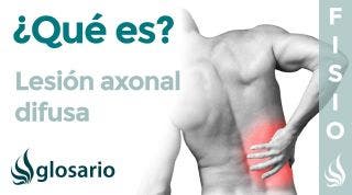 LESIÓN AXONAL DIFUSA | Qué es, que afecta, síntomas, causas y tratamiento fisioterapéutico