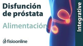 Alimentación, nutrición y consejos dietéticos para la disfunción de próstata.