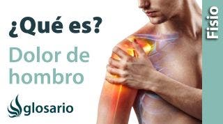 DOLOR DE HOMBRO | ¿Qué es?