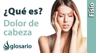 DOLOR DE CABEZA O CEFALEA | ¿Qué es?